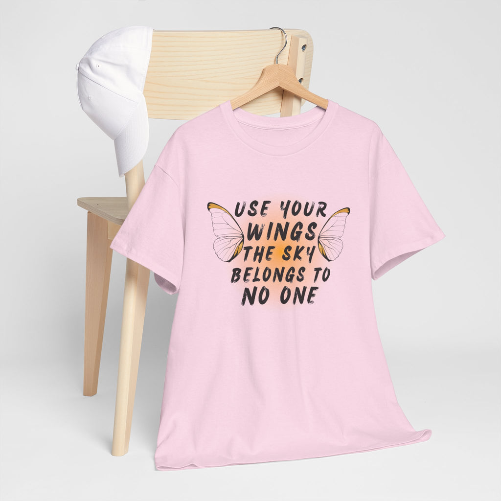 T-Shirt — "Use Your Wings, The Sky Belongs to No One" Inspirational Graphic Tee