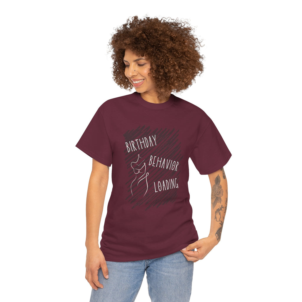 Birthday Behavior T-Shirt — Funny Celebration Tee