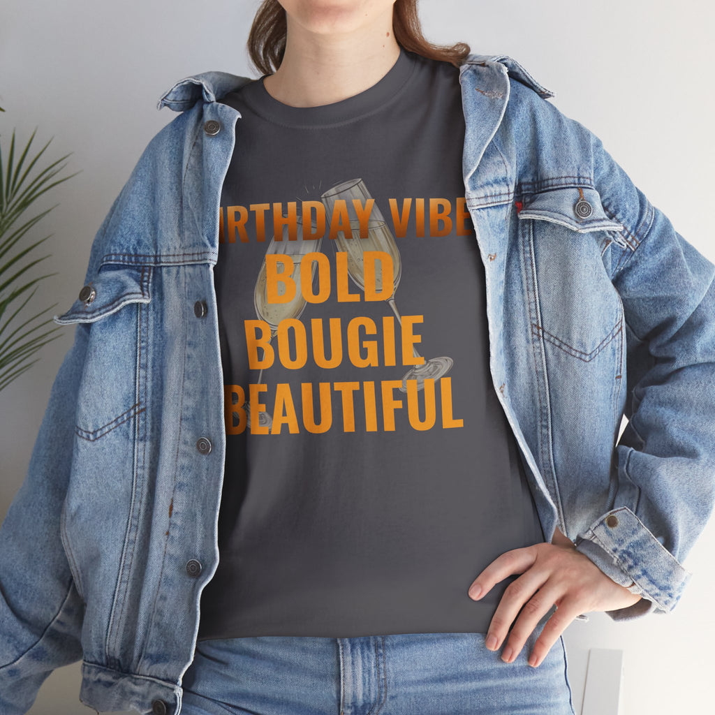 Birthday Vibe Tee — "Bold Bougie Beautiful" Graphic T-Shirt