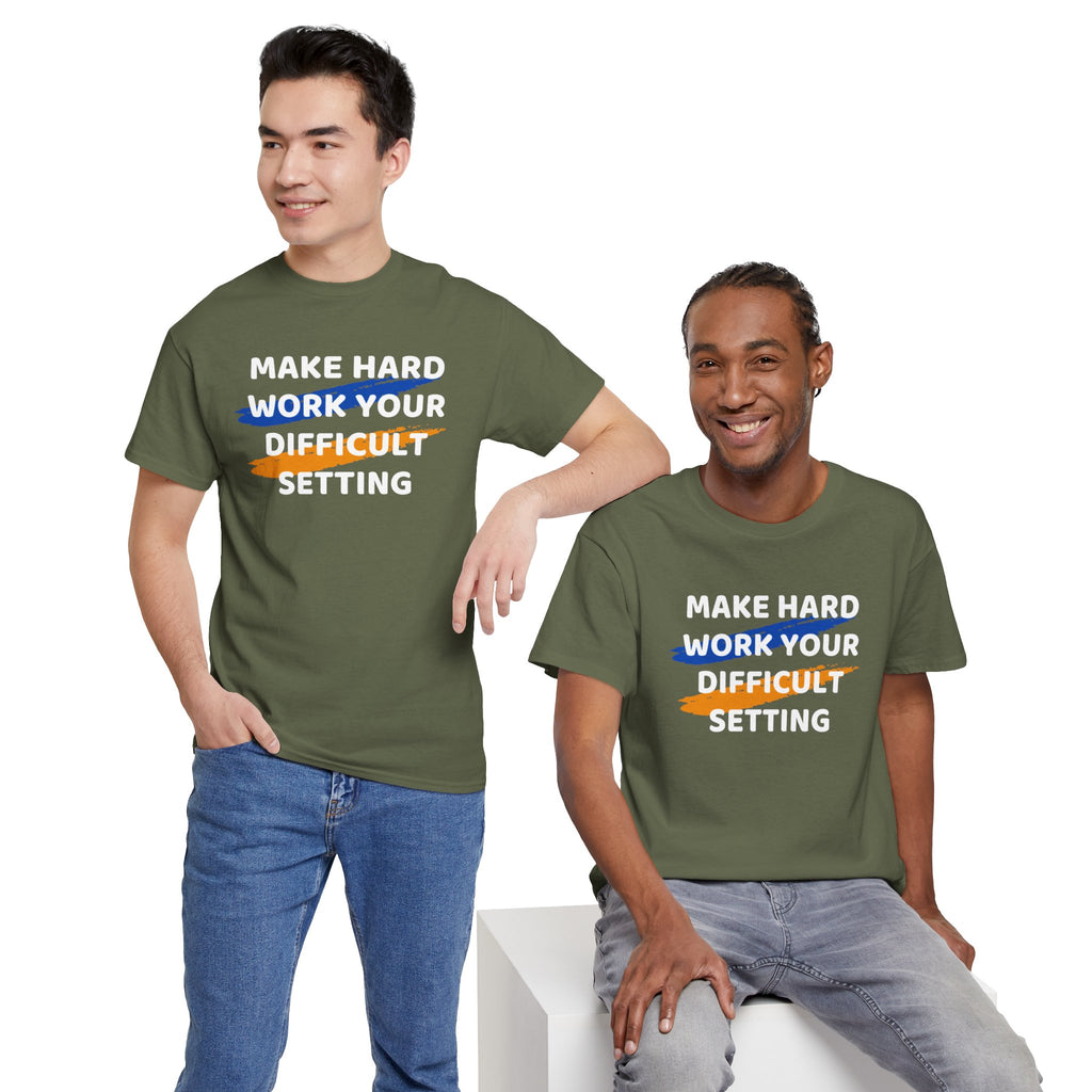 Motivational Tee — “Make Hard Work Your Difficult Setting” Graphic Shirt