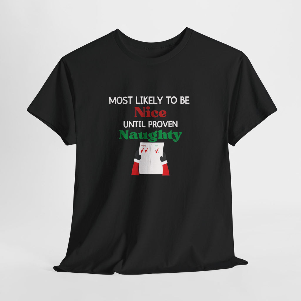 Most Likely to Be Nice Until Proven Naughty Christmas T-Shirt