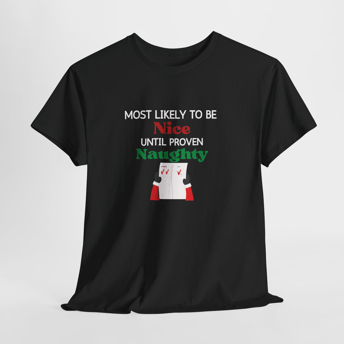 Most Likely to Be Nice Until Proven Naughty Christmas T-Shirt