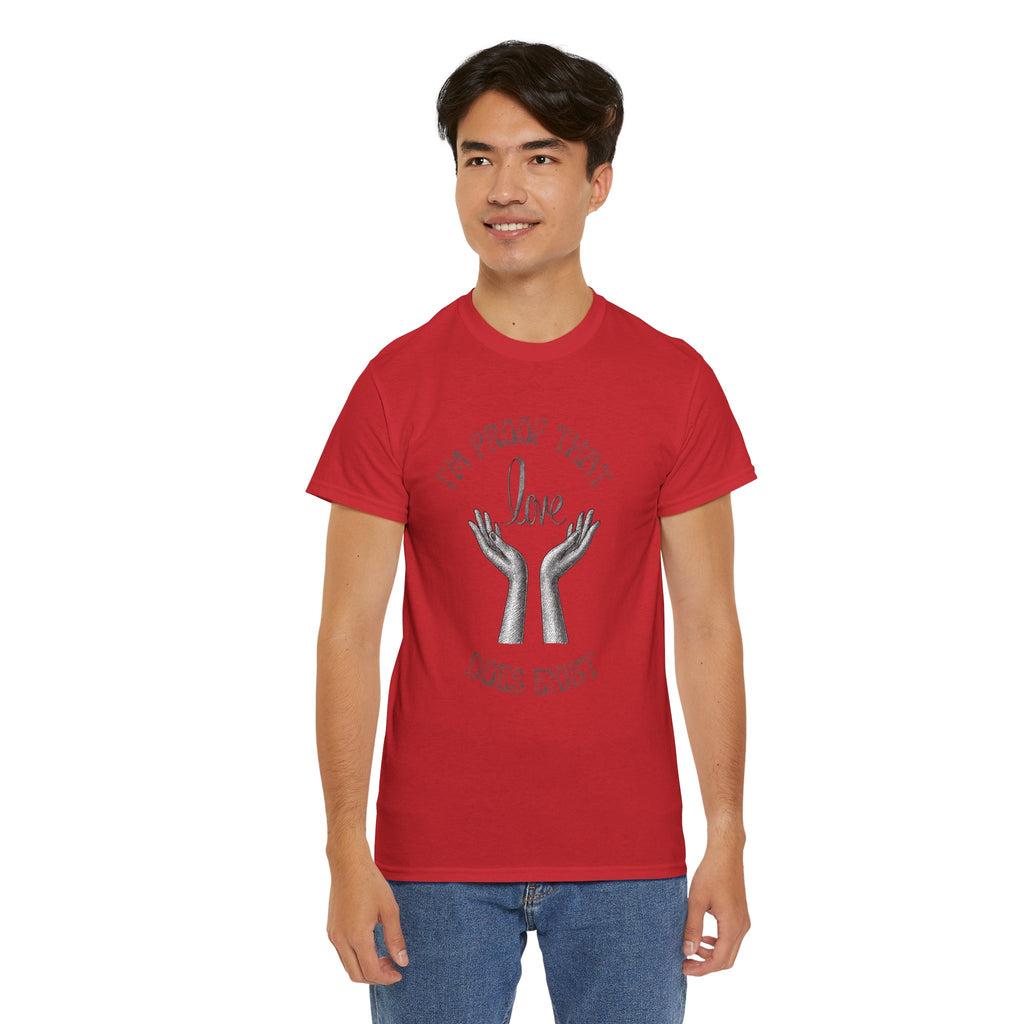 Love Exists T-Shirt — 'I’m Proof That Love Does Exist' Graphic Tee