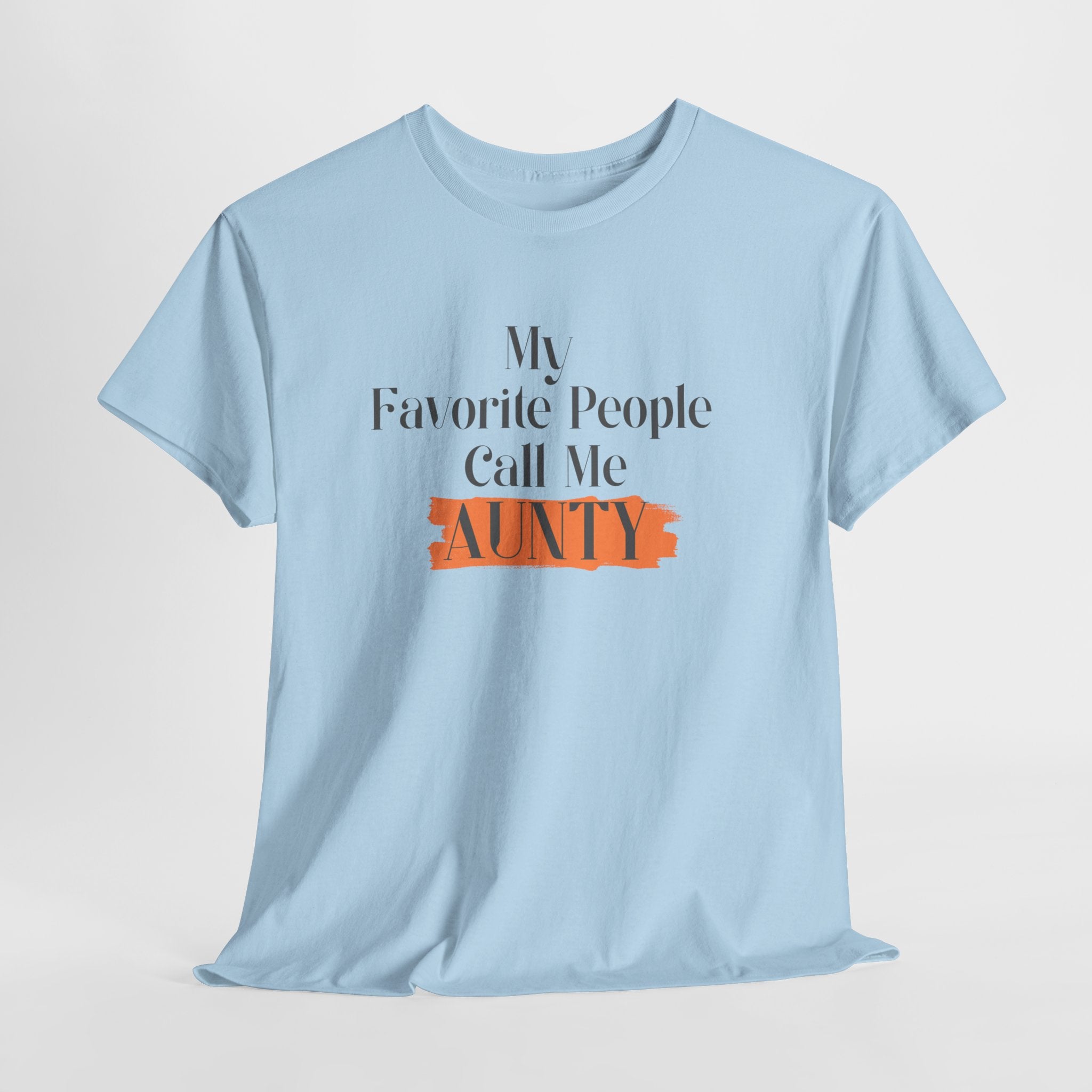 Aunty Tee — "My Favorite People Call Me Aunty" Casual White T-Shirt