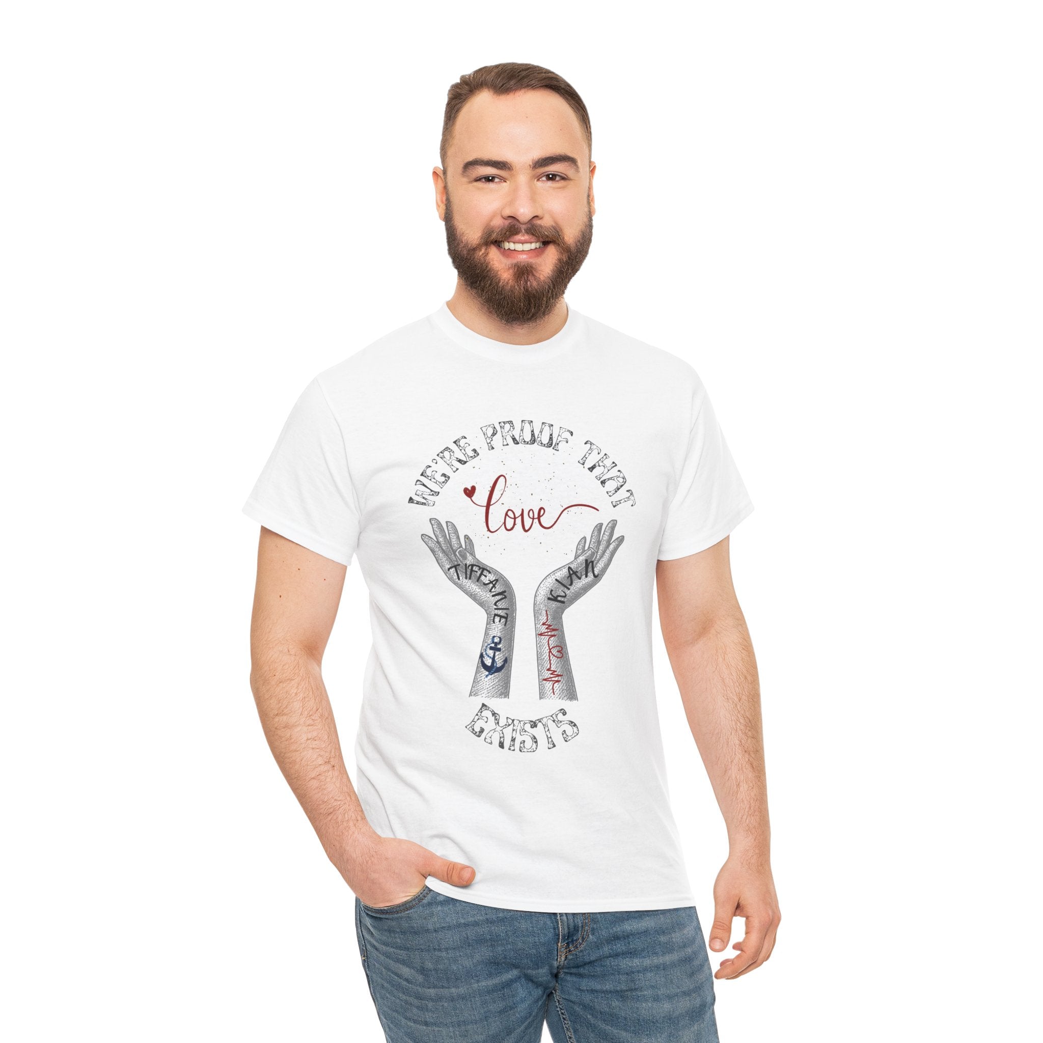 “We’re Proof That Love Exists” Tattooed Hands T-Shirt