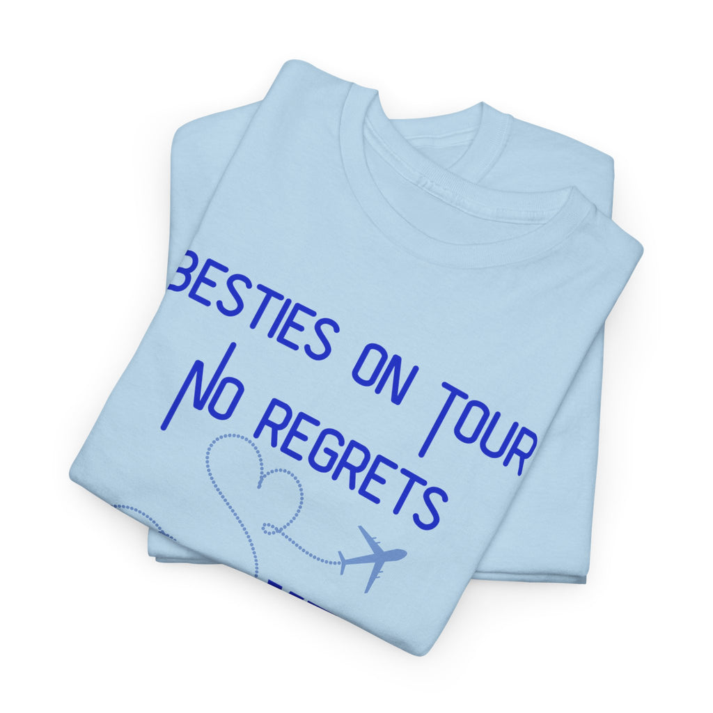 Besties On Tour T-Shirt - "No Regrets Yet" Travel Friends Tee