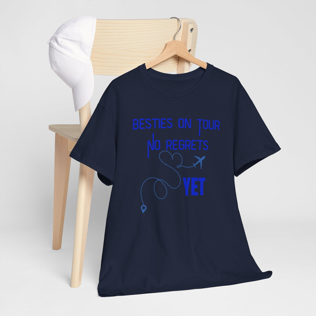 Besties On Tour T-Shirt - "No Regrets Yet" Travel Friends Tee