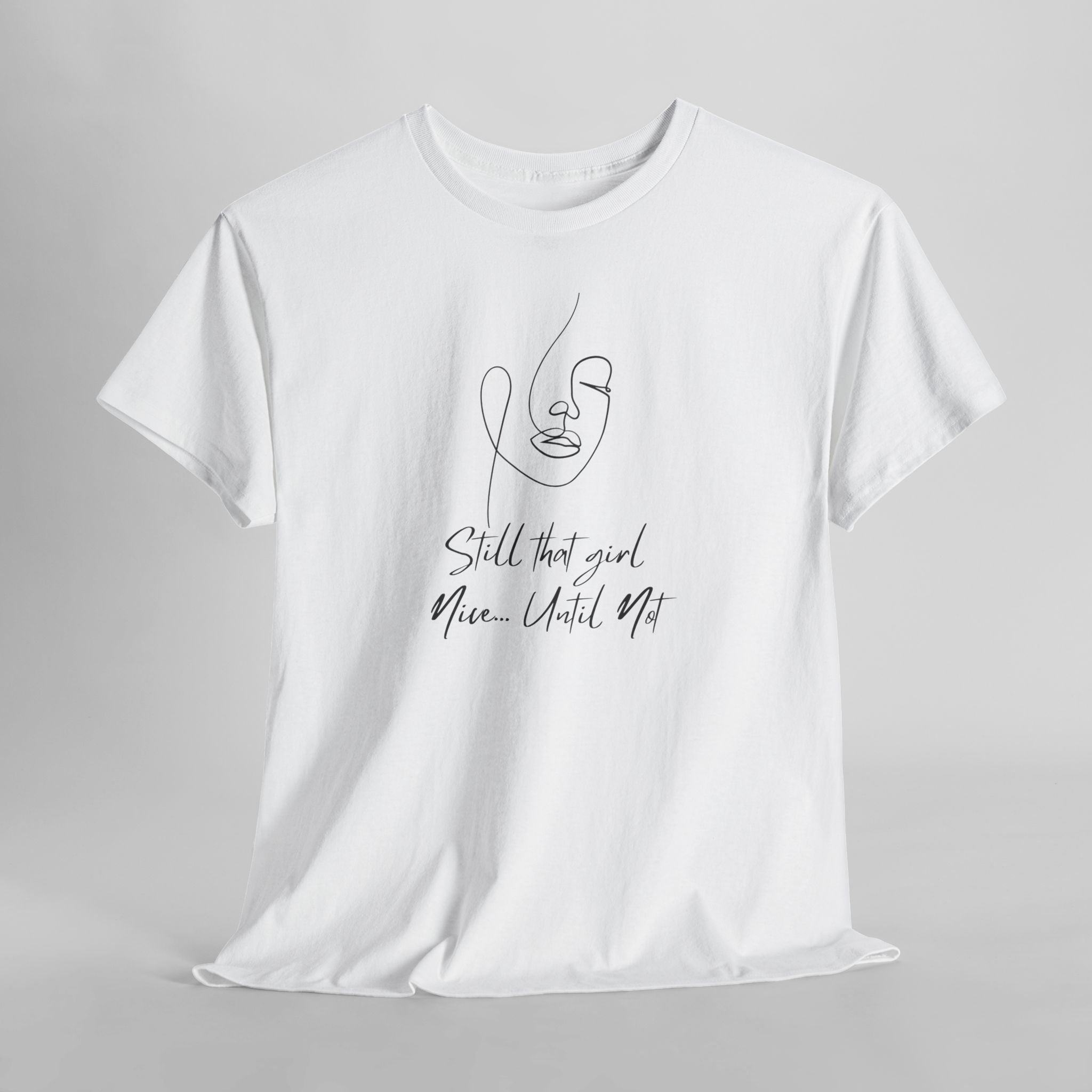 Minimal Line Art Tee — "Still that girl...until not" Inspirational Graphic T‑Shirt