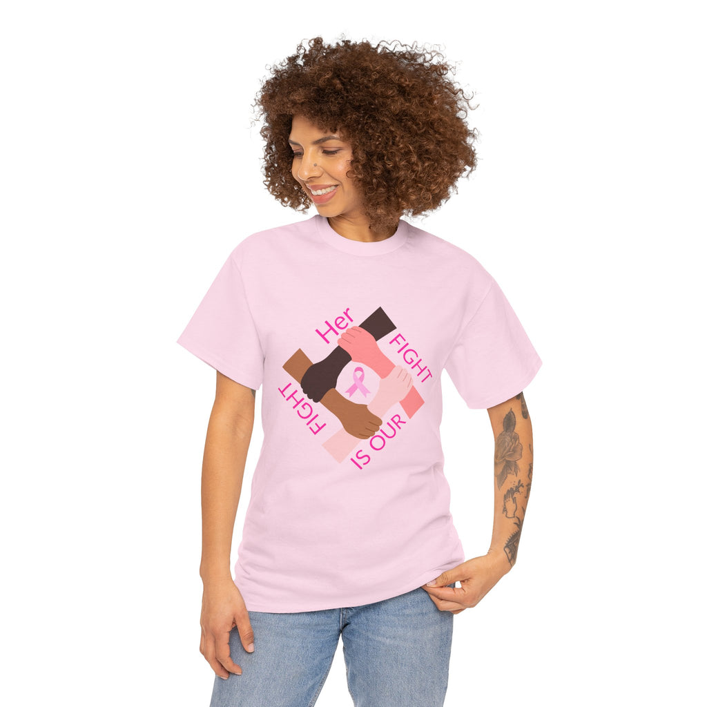 Breast Cancer Awareness Tee —Front of Tee “Our Fight Is Her Fight” and Back of Tee-Pink Ribbon "Sisters in The Fight" Support Shirt