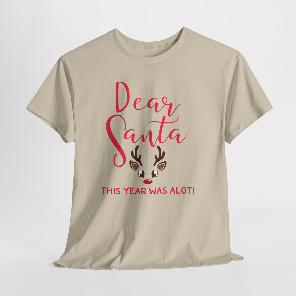 Dear Santa This Year Was a Lot Christmas T-Shirt