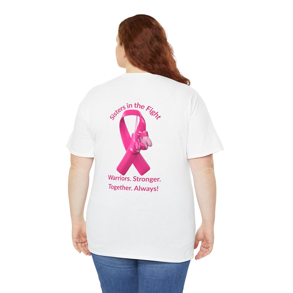 Breast Cancer Awareness Tee —Front of Tee “Our Fight Is Her Fight” and Back of Tee-Pink Ribbon "Sisters in The Fight" Support Shirt