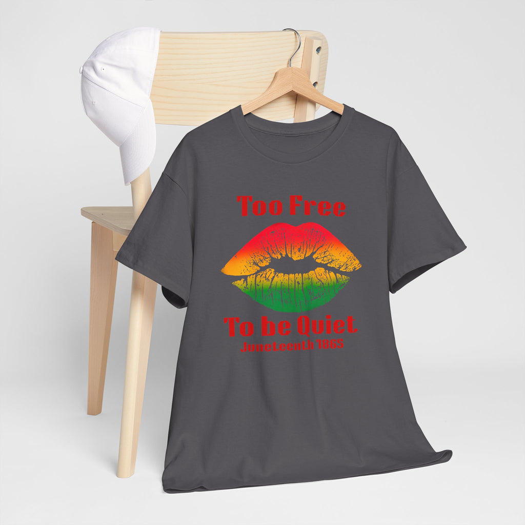 Juneteenth 'Too Free To Be Quiet' Bold T-Shirt