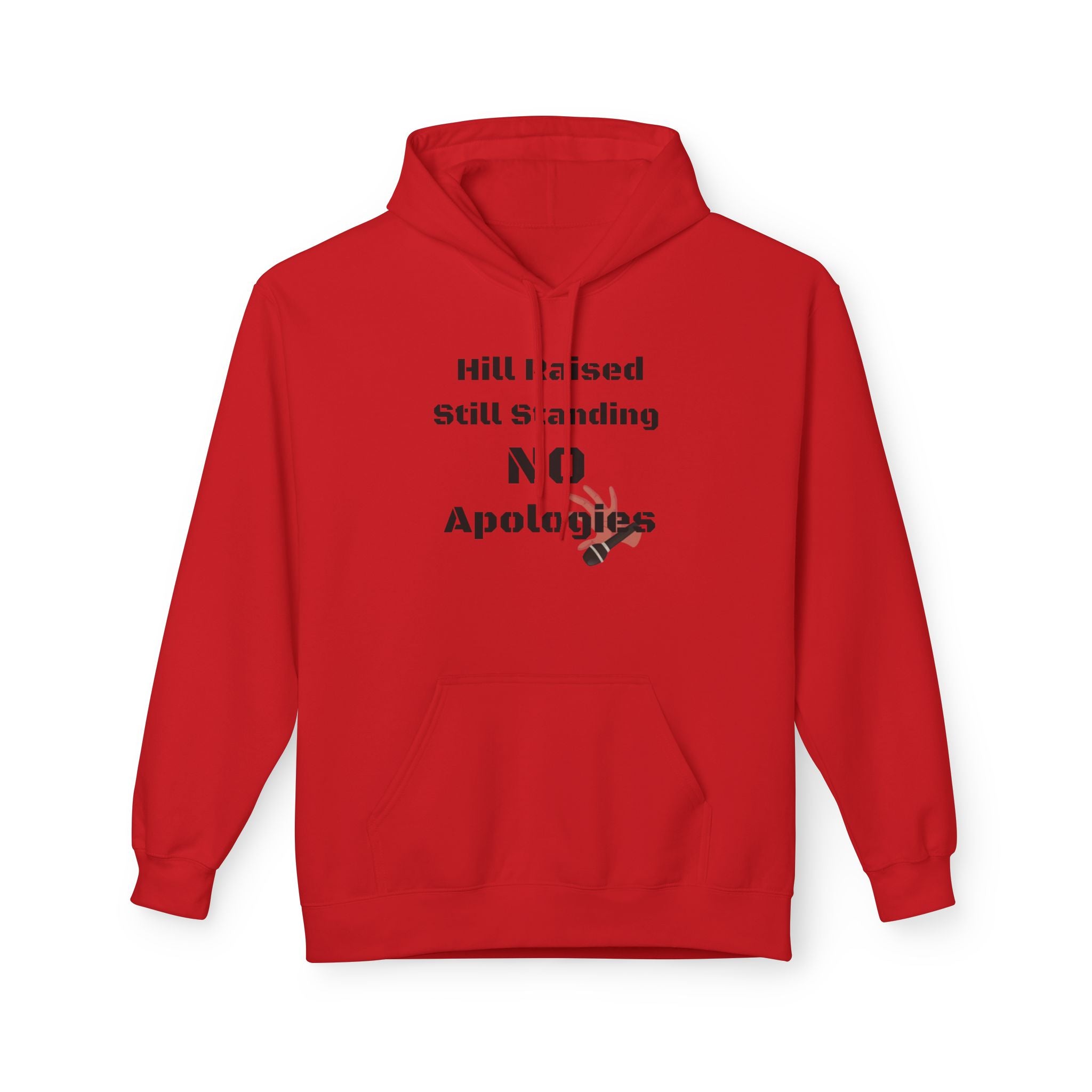 Hoodie — Hill Raised Still Standing NO Apologies Inspirational Graphic Hoodie