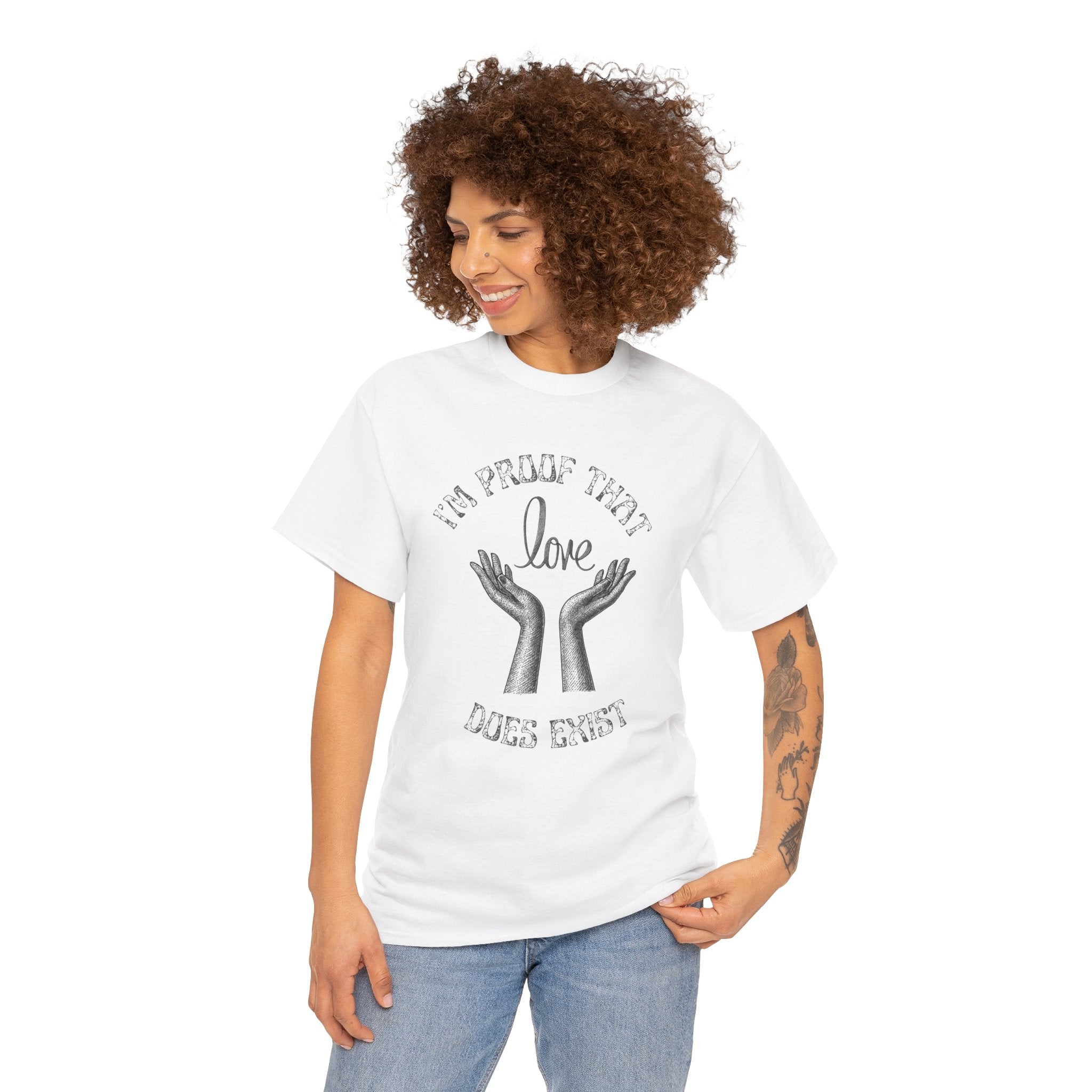 Love Exists T-Shirt — 'I’m Proof That Love Does Exist' Graphic Tee