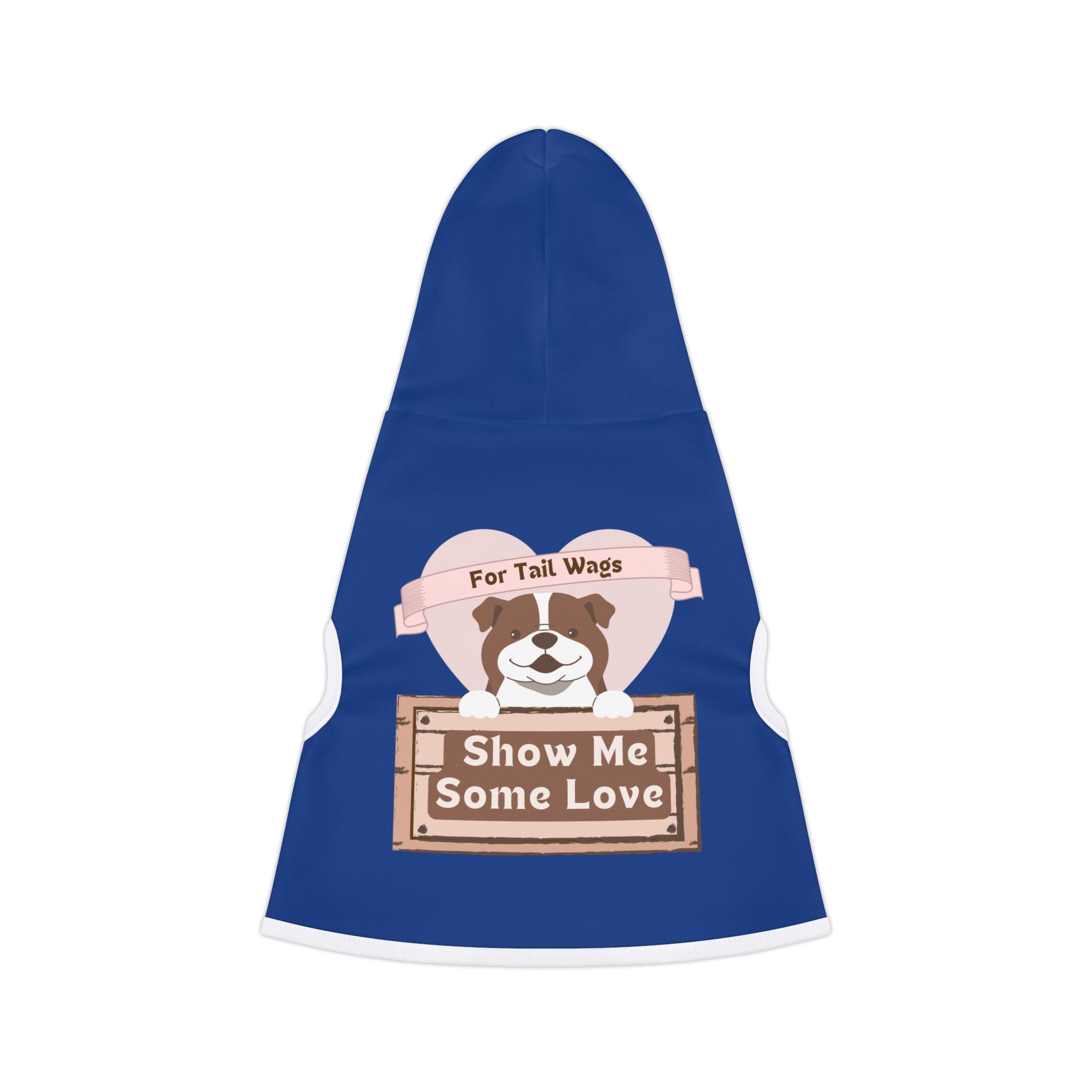 Pet Hoodie - "Show Me Some Love" Dog Hoodie with Cute Pup Graphic