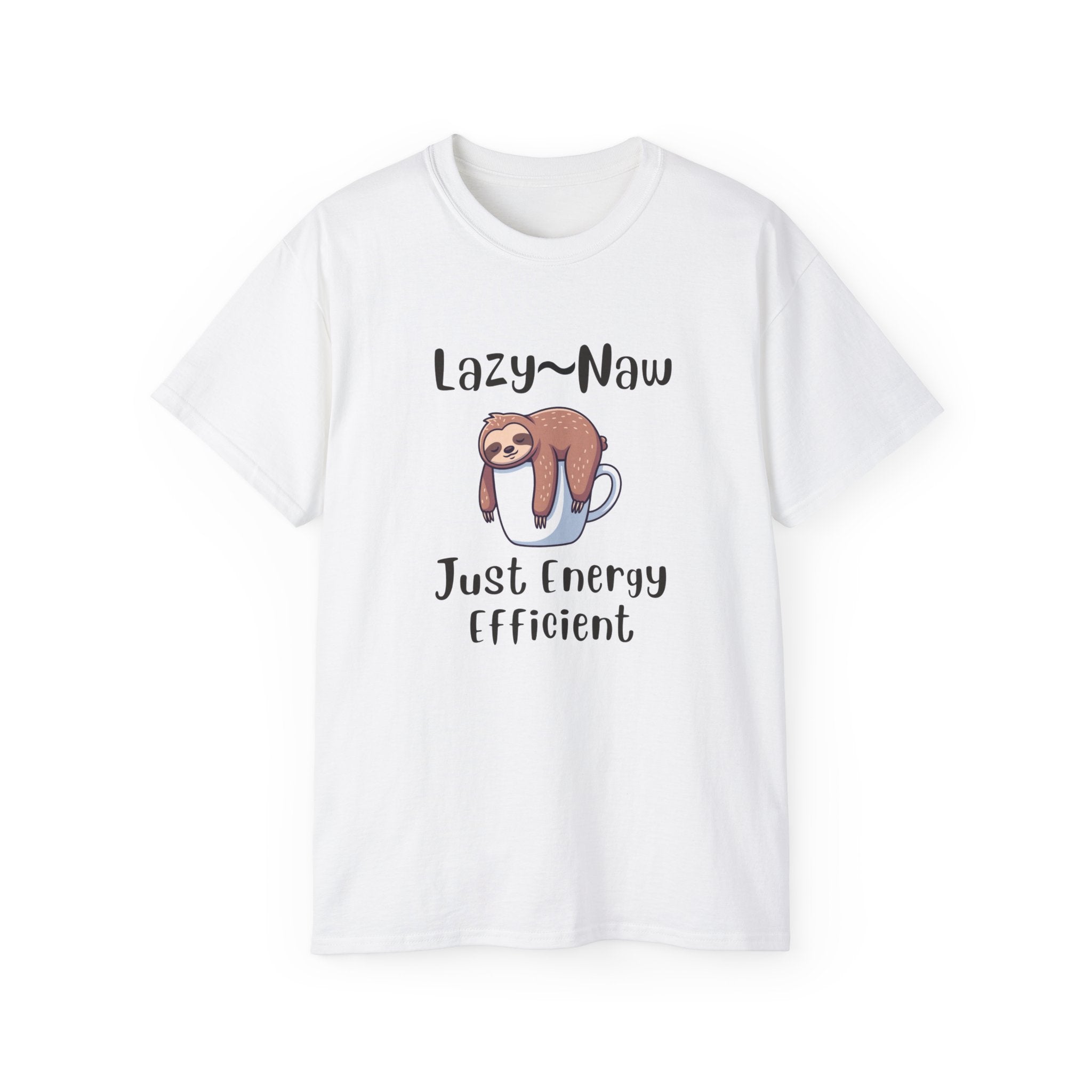 Sloth 'Lazy-Naw — Just Energy Efficient' T-Shirt