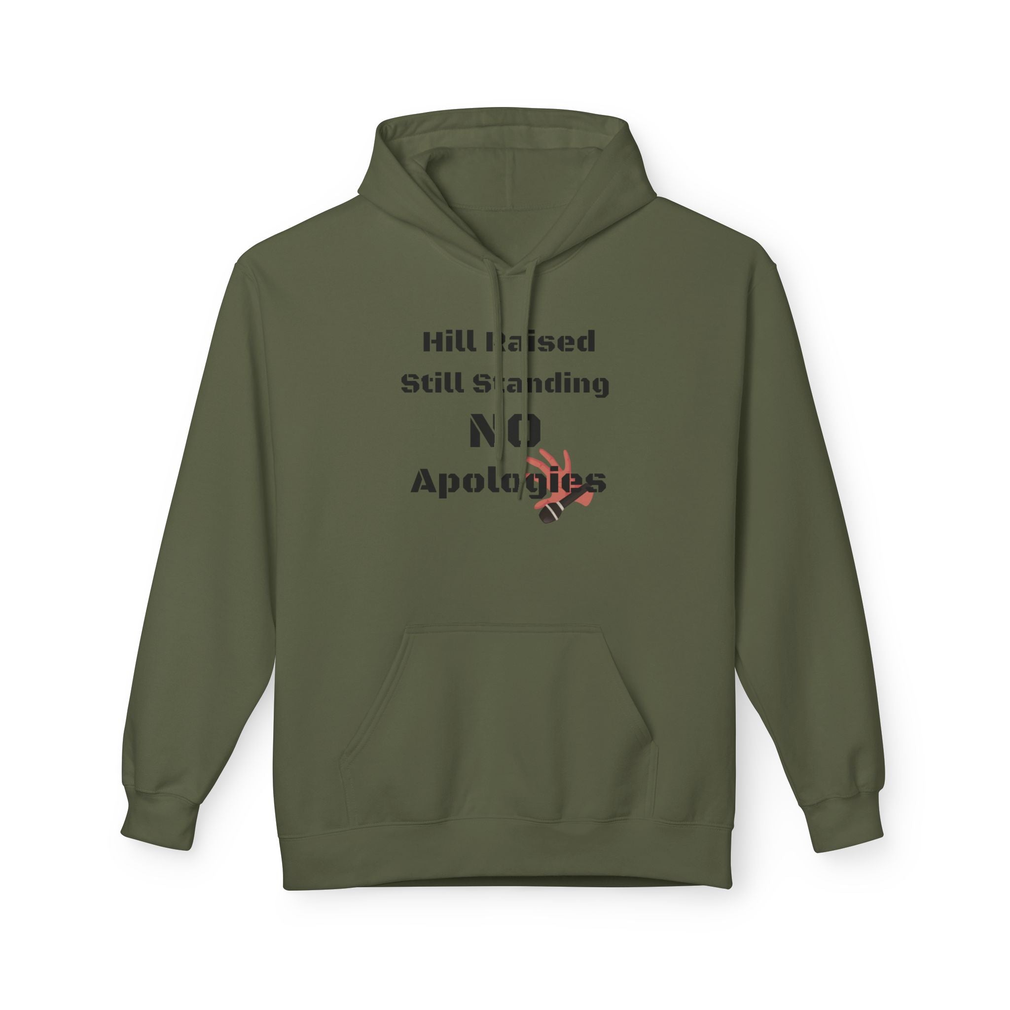 Hoodie — Hill Raised Still Standing NO Apologies Inspirational Graphic Hoodie