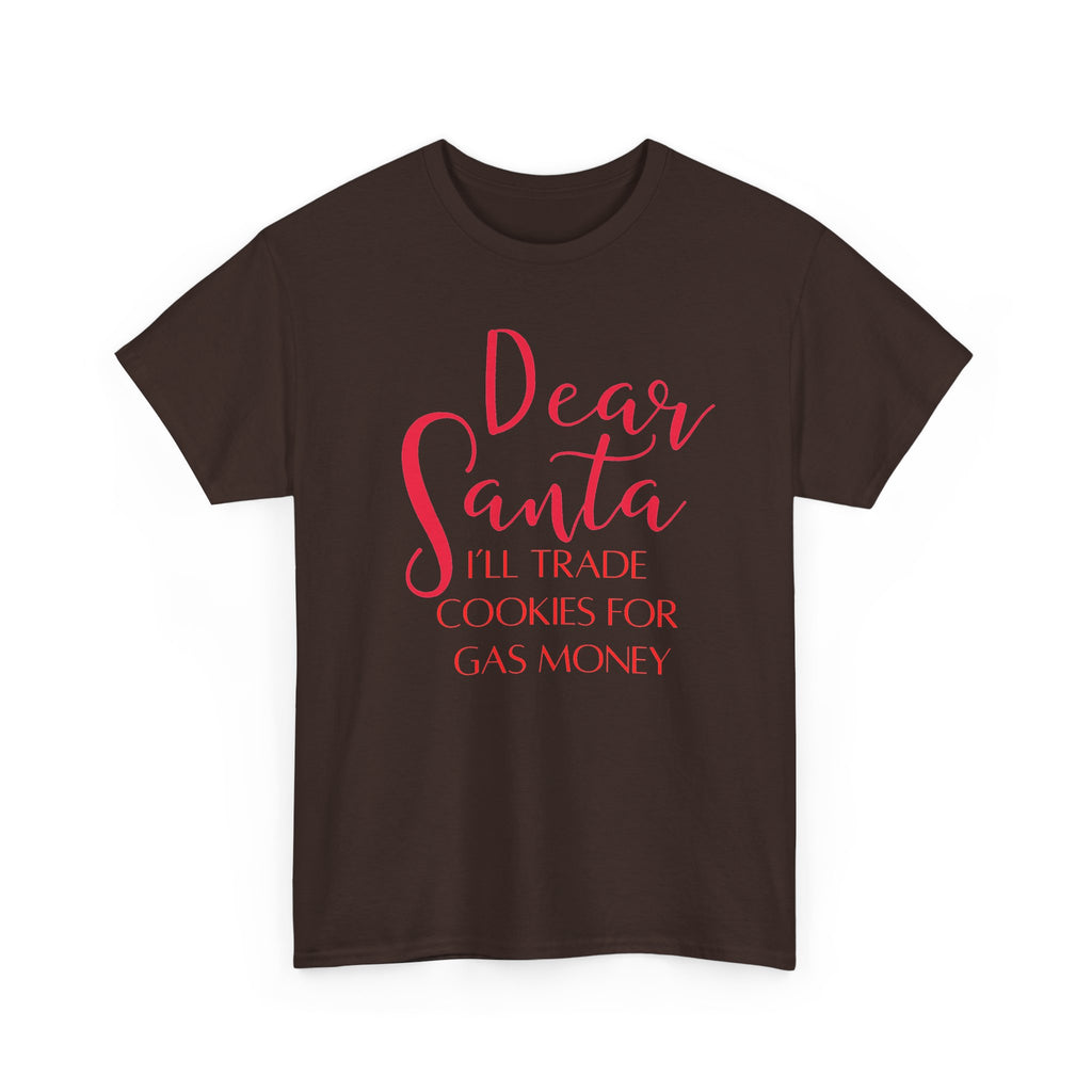 Dear Santa I’ll Trade Cookies for Gas Money Christmas T-Shirt