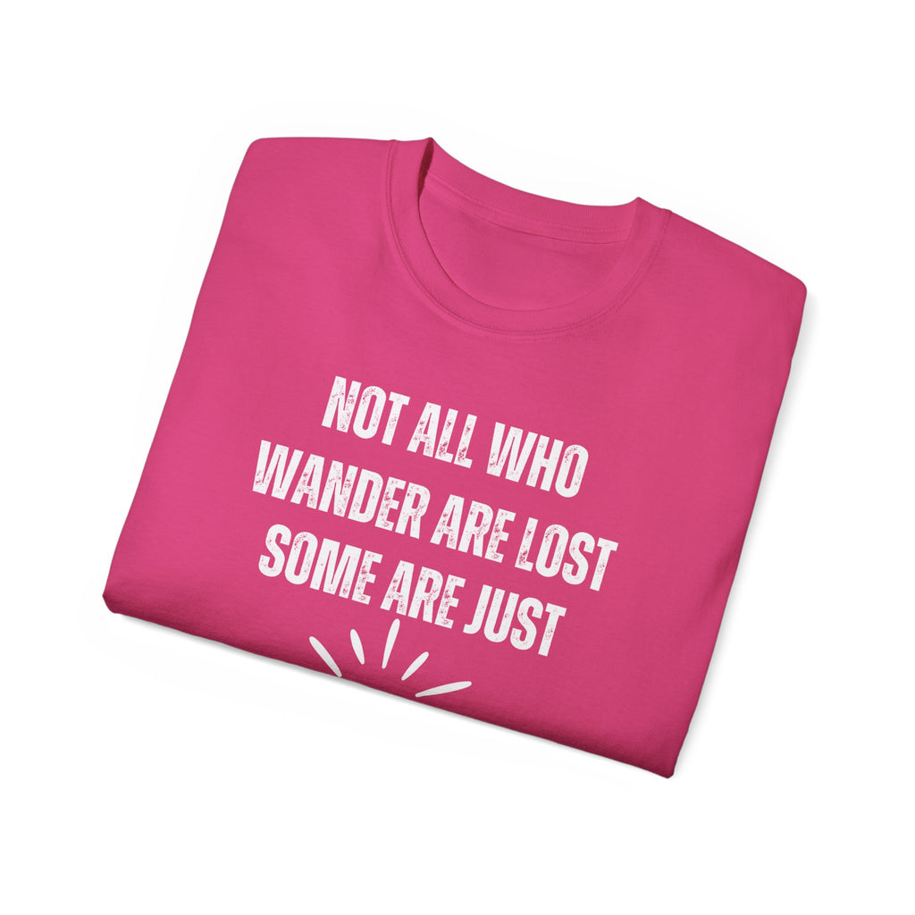 Funny Dorm Vacation T-Shirt - "Not All Who Wander Are Lost, Some Are Just Looking for Our Room"