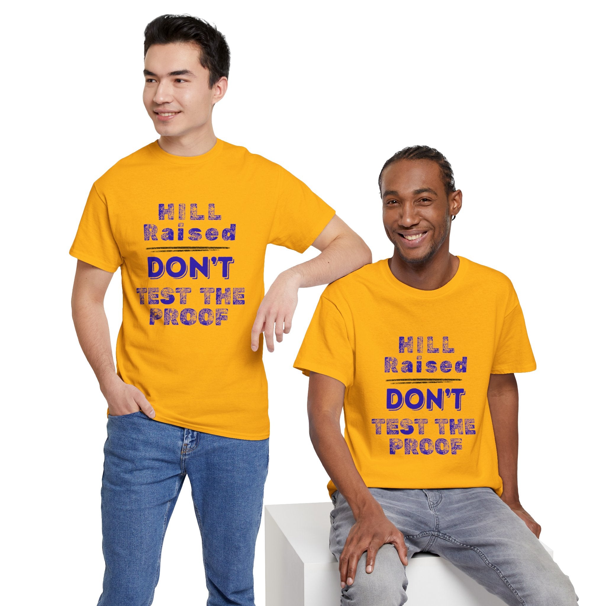 Hill Raised "Don't Test the Proof" T-Shirt
