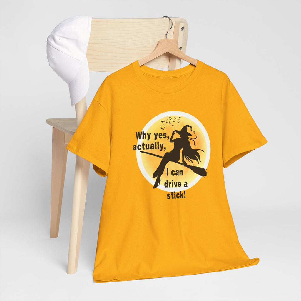 Witch on Broom T-Shirt — "Why yes, actually, I can drive a stick!" Halloween Tee