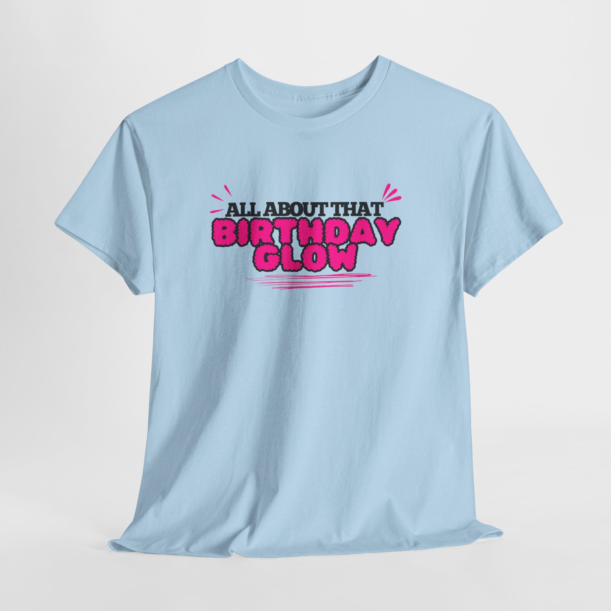 Birthday Glow Tee — "All About That Birthday Glow" Graphic Shirt