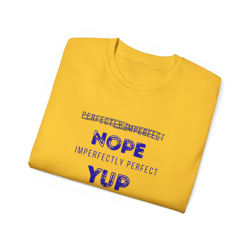 Nope Yup Tee — "Imperfectly Perfect" Graphic T-Shirt