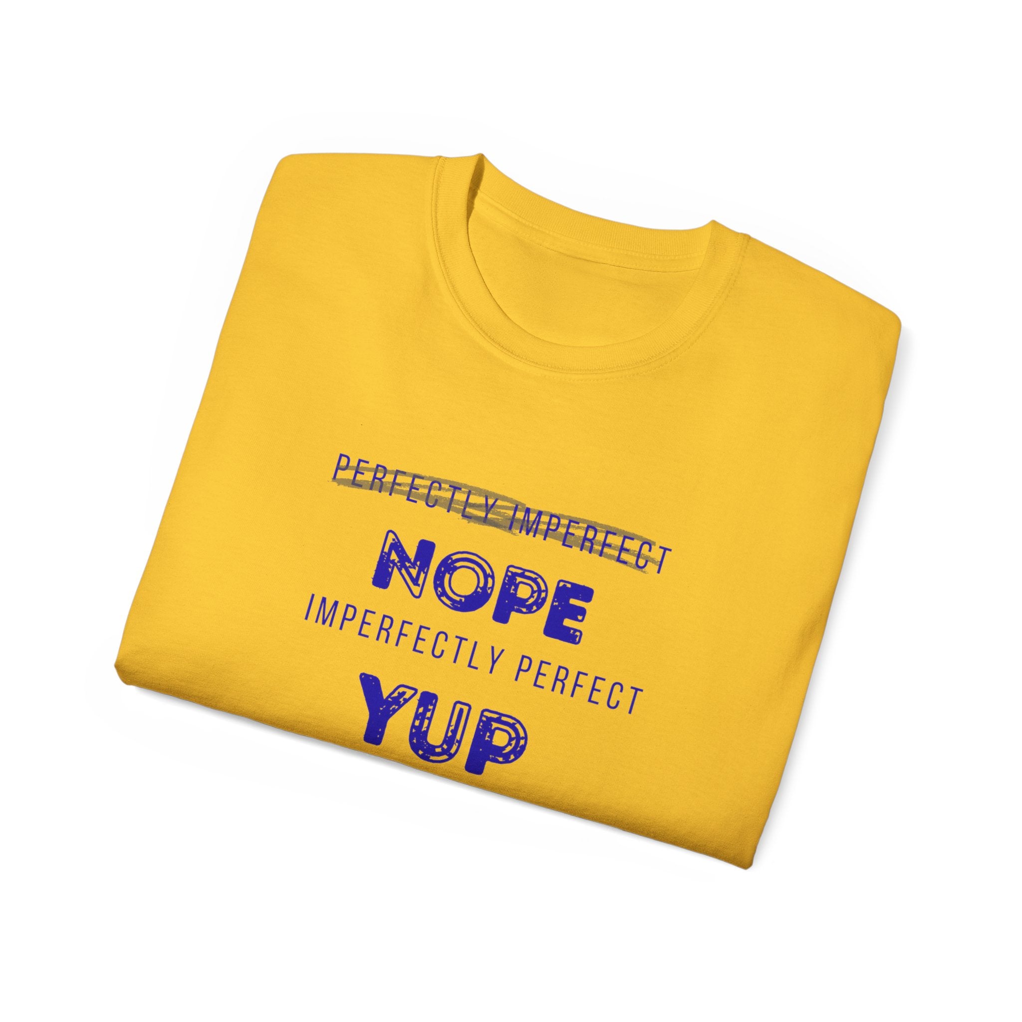 Nope Yup Tee — "Imperfectly Perfect" Graphic T-Shirt