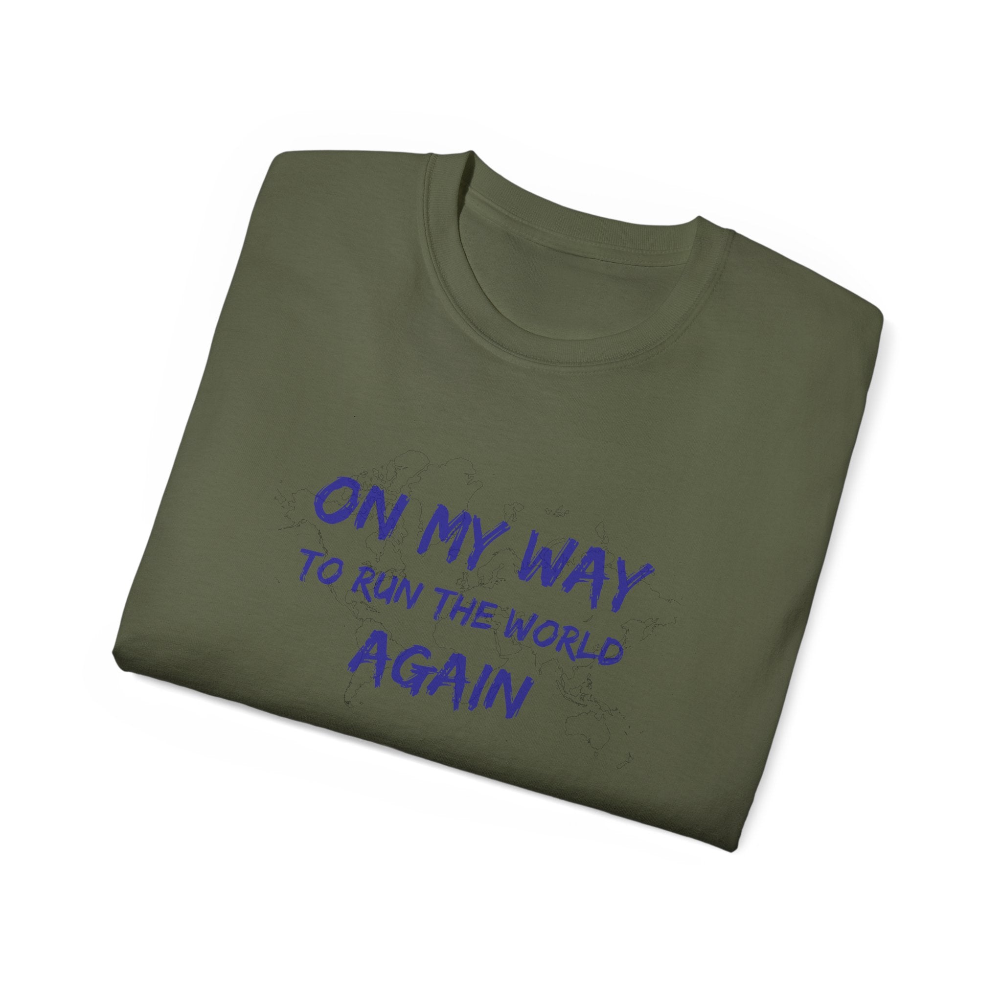 On My Way to Run the World Again T-Shirt — Motivational Graphic Tee
