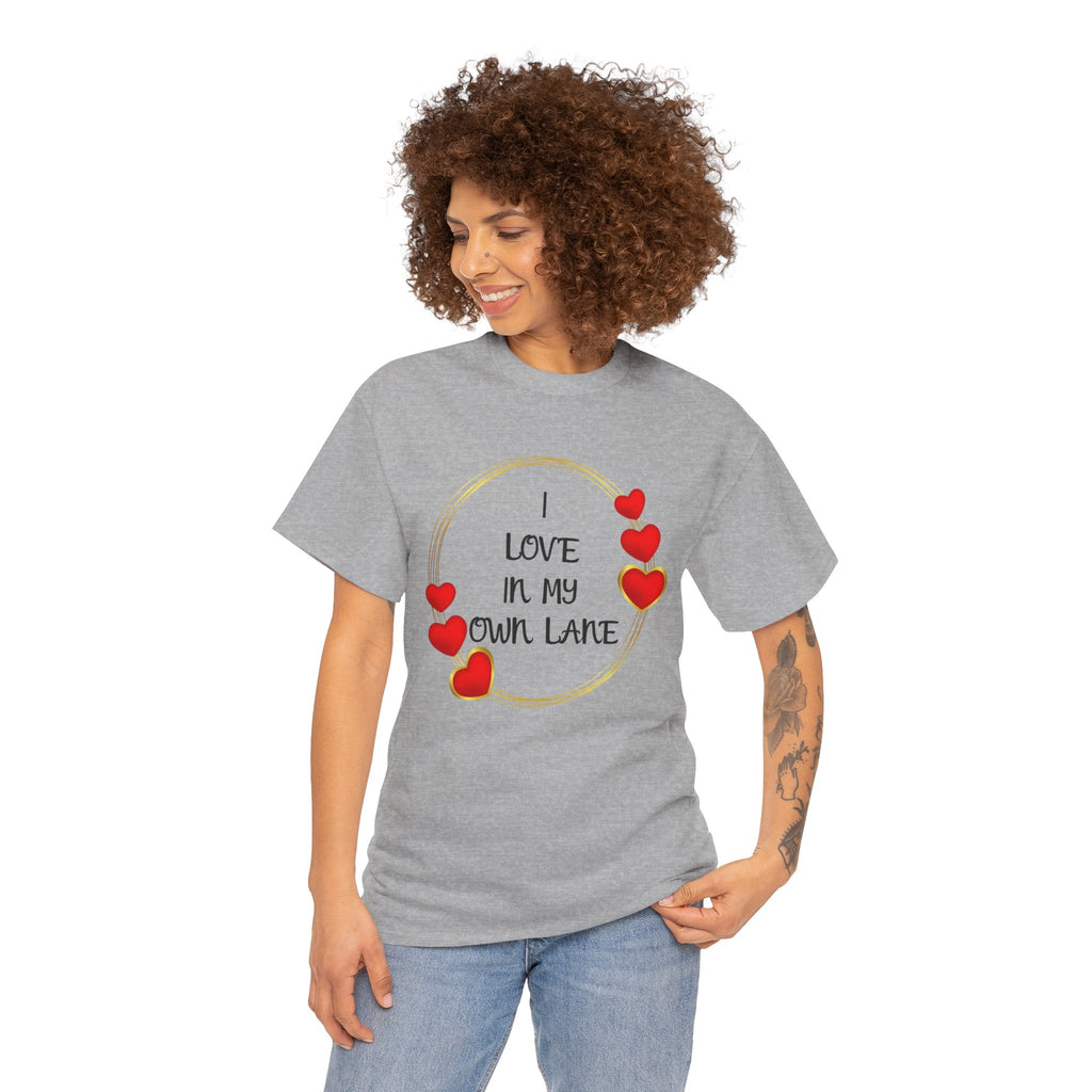 T-Shirt — "I Love In My Own Lane" Heart Graphic Self-Love Tee