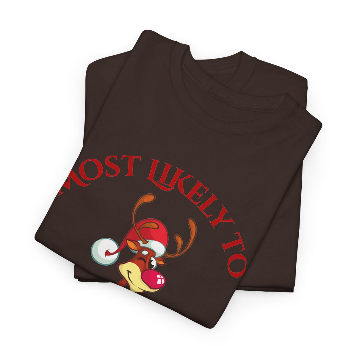 Most Likely to Tell Santa to Mind His Business Christmas Tee