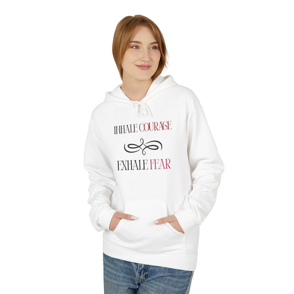 Hoodie – "Inhale Courage, Exhale Fear" Inspirational Pullover