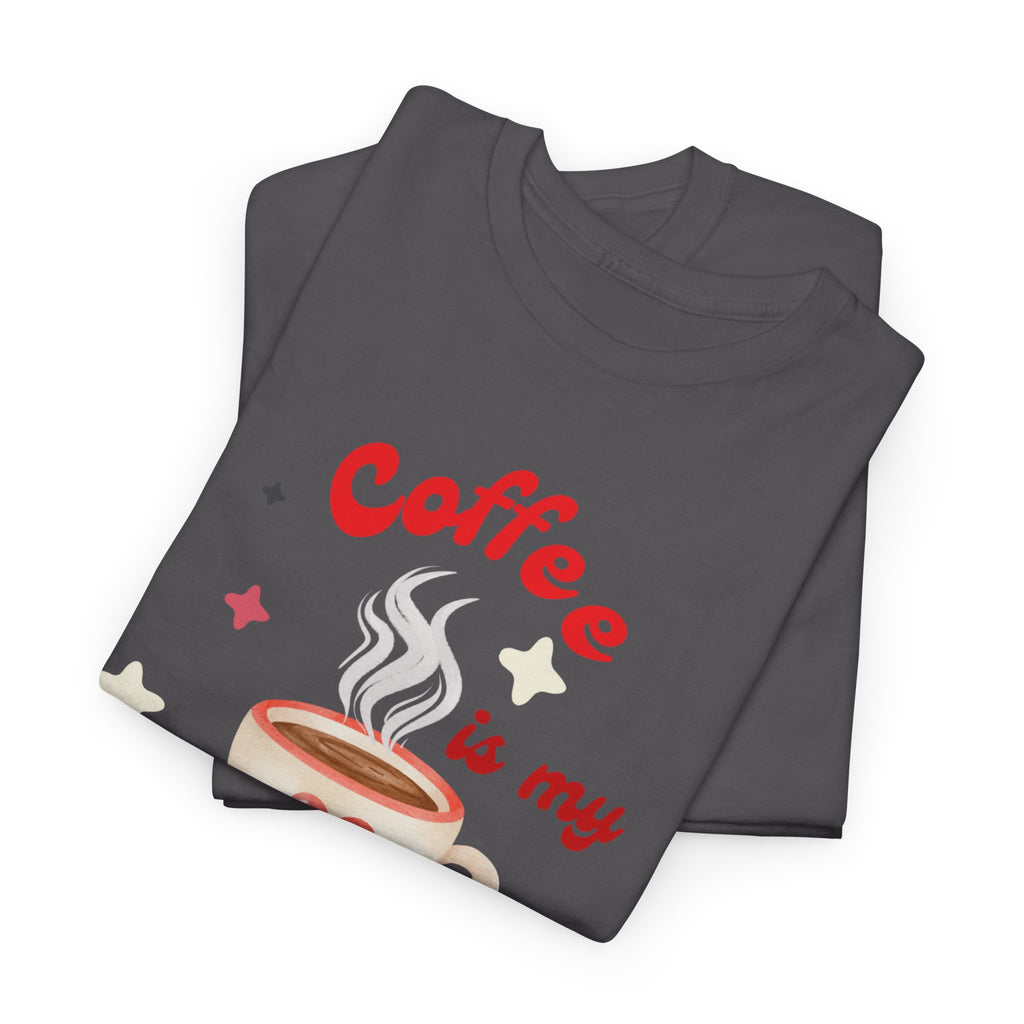 Coffee Is My Valentine Tee — Cute Valentine’s Day Coffee Shirt