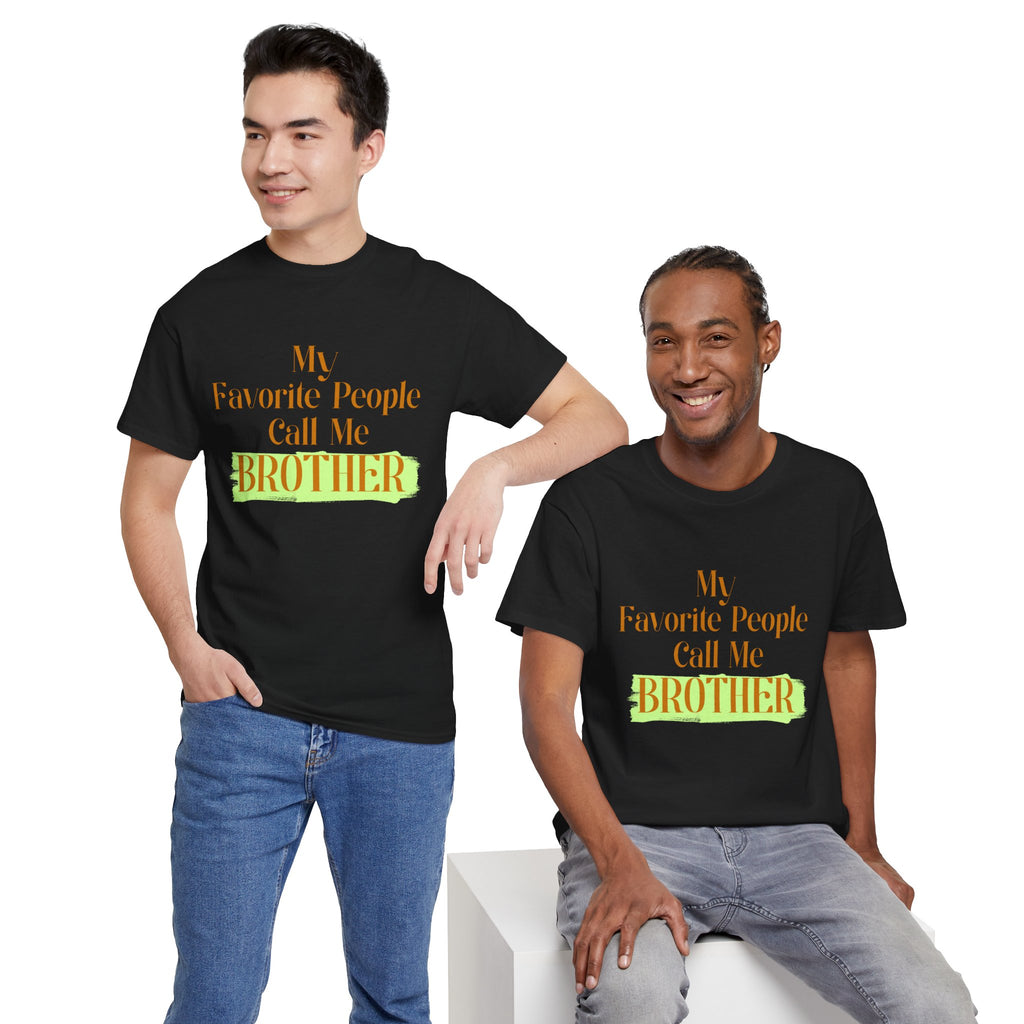 Brother T-Shirt - "My Favorite People Call Me Brother" Graphic Tee, Family Gift