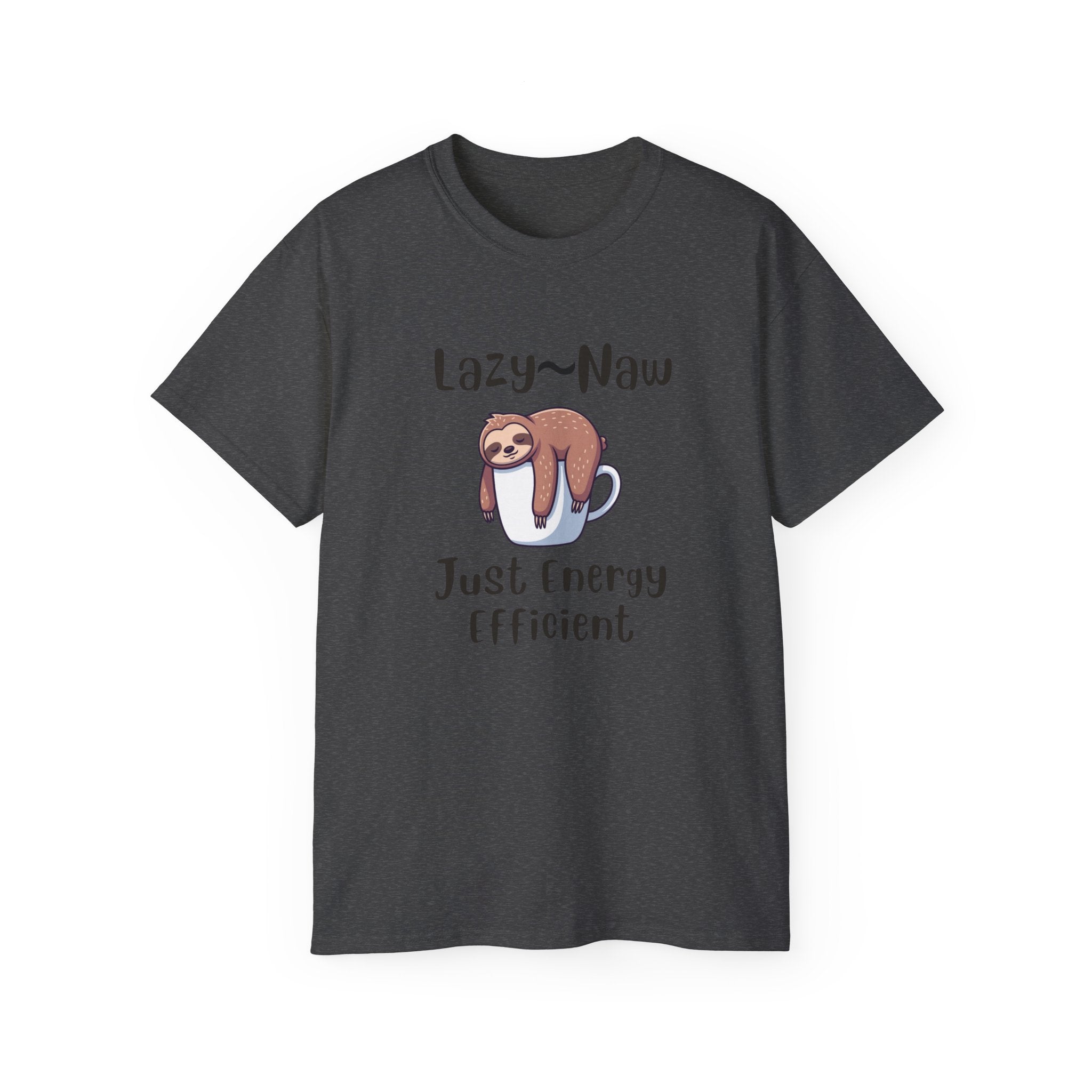 Sloth 'Lazy-Naw — Just Energy Efficient' T-Shirt