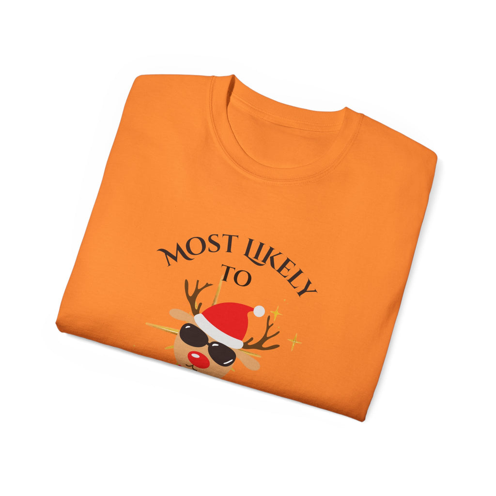 Most Likely to Leave Decorations Up Until February" - Holiday Gift Shirt for Christmas, Winter Parties, Seasonal