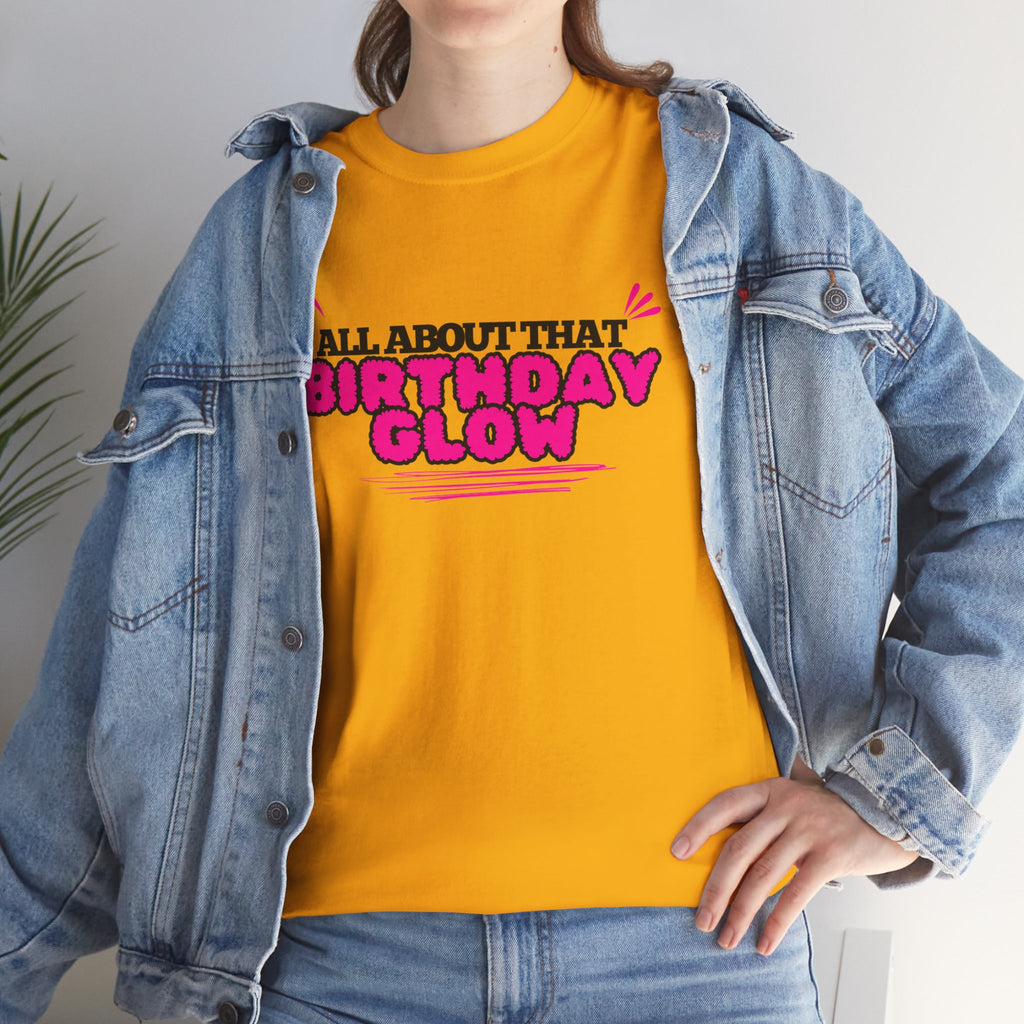 Birthday Glow Tee — "All About That Birthday Glow" Graphic Shirt
