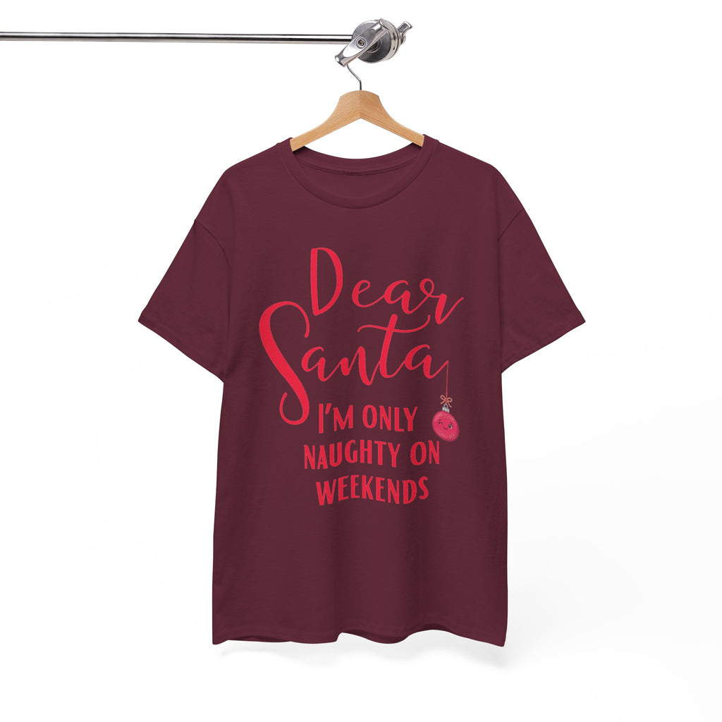 Dear Santa I’m Only Naughty on Weekends Christmas T-Shirt