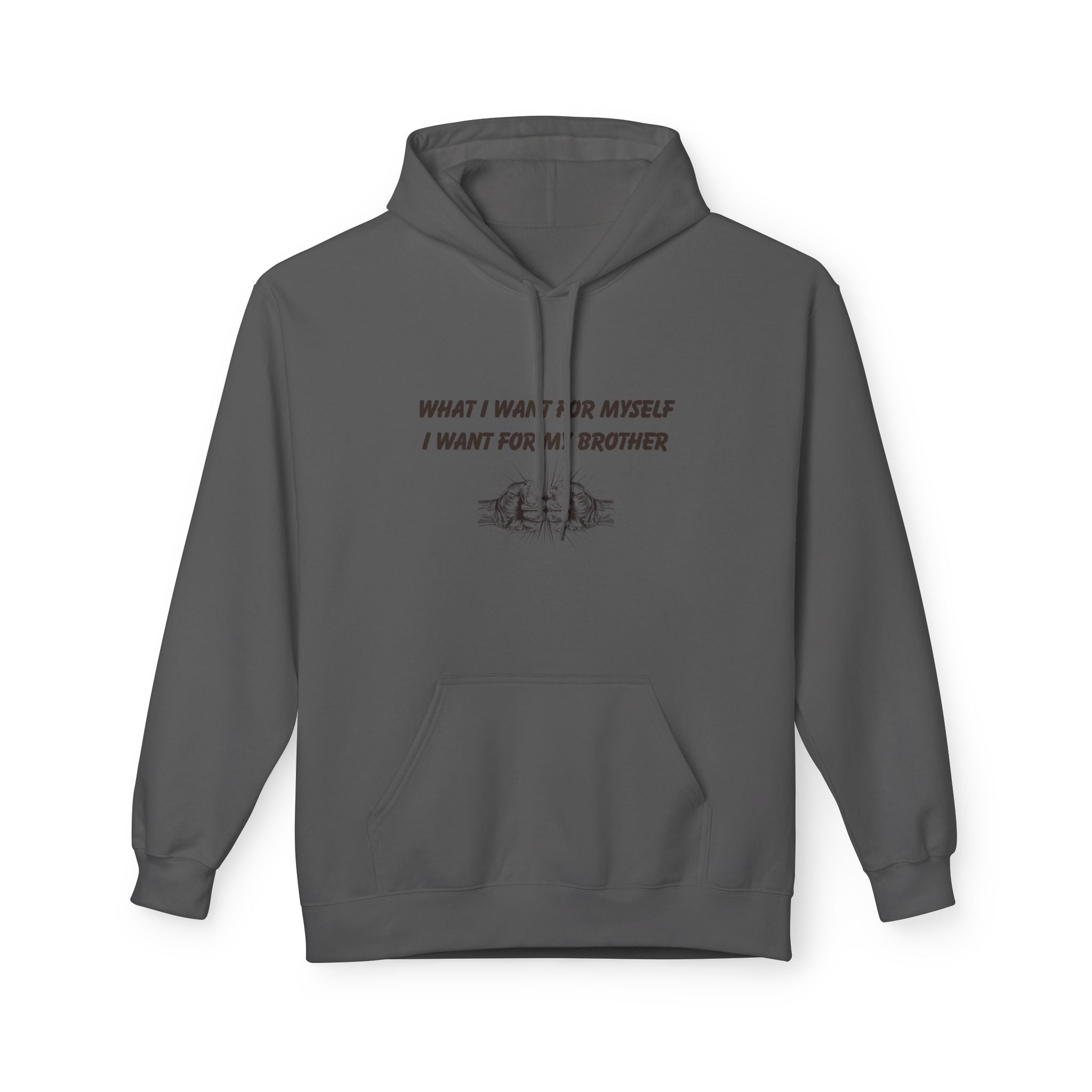 Hoodie — “What I Want For Myself I Want For My Brother” Minimal Sibling Solidarity Design
