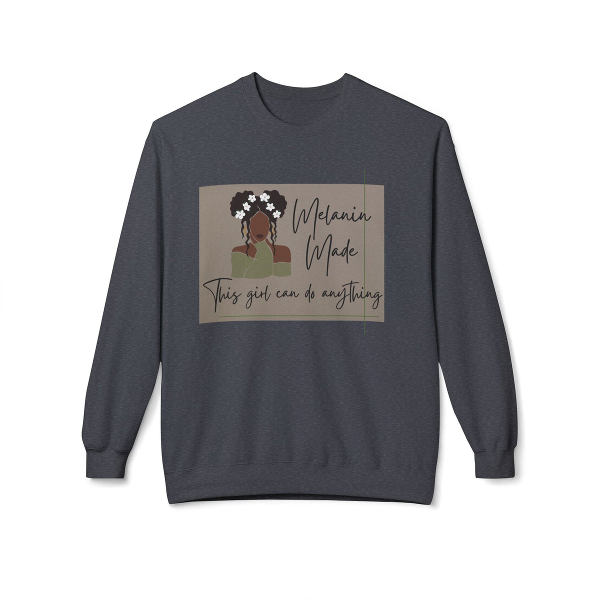 Melanin Made Sweatshirt — "This girl can do anything" Empowerment Crewneck