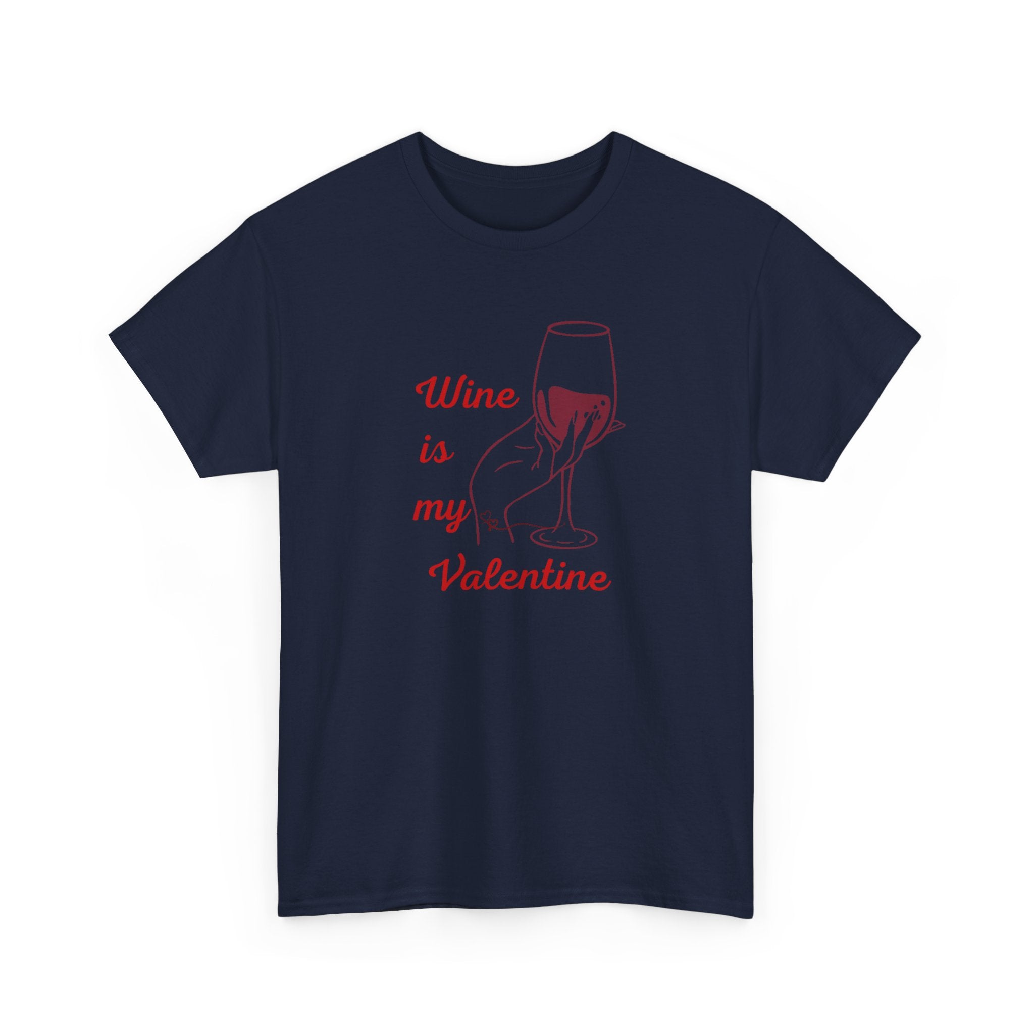 Wine Is My Valentine T‑Shirt — Cute Wine Lover Valentine Shirt