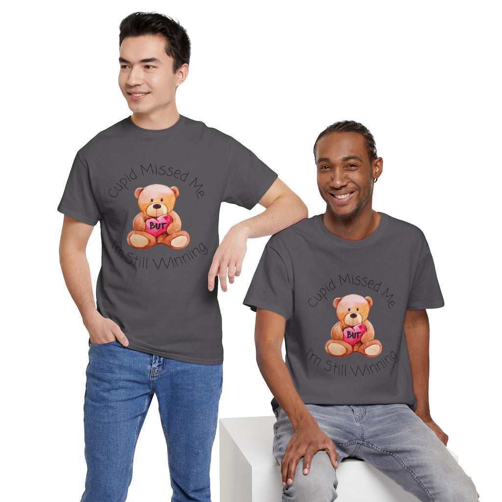 Valentine Teddy Tee - "Cupid Missed Me, I'm Still Winning" Cute Graphic T-Shirt