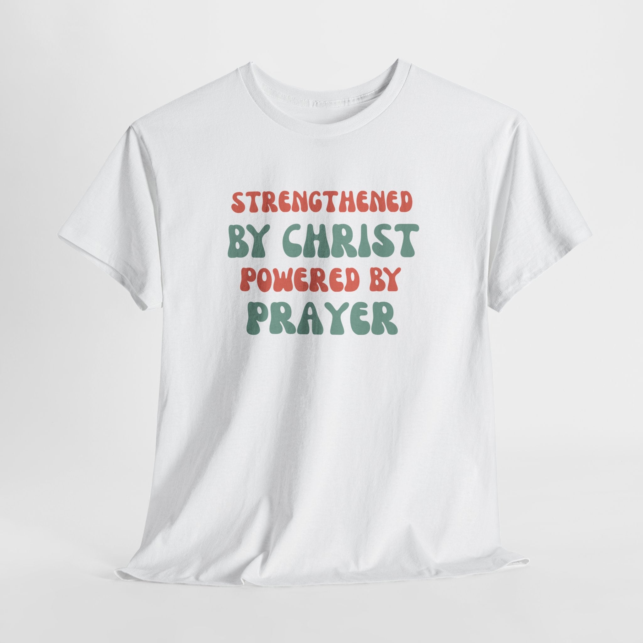 Christian T‑Shirt — "Strengthened by Christ, Powered by Prayer" Inspirational Tee