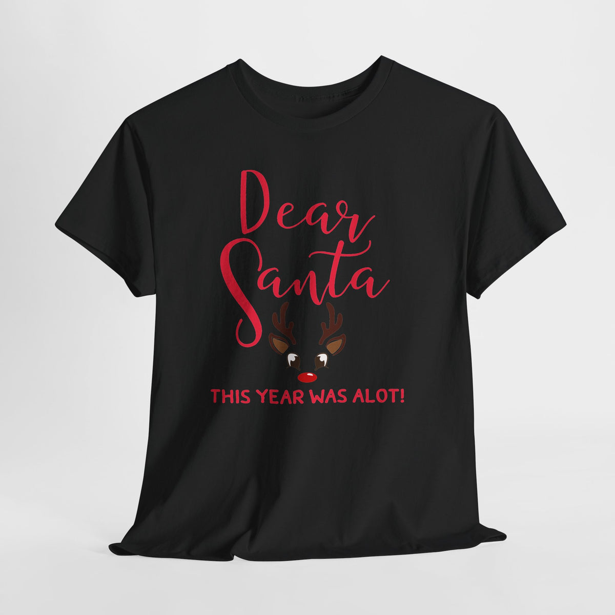 Dear Santa This Year Was a Lot Christmas T-Shirt