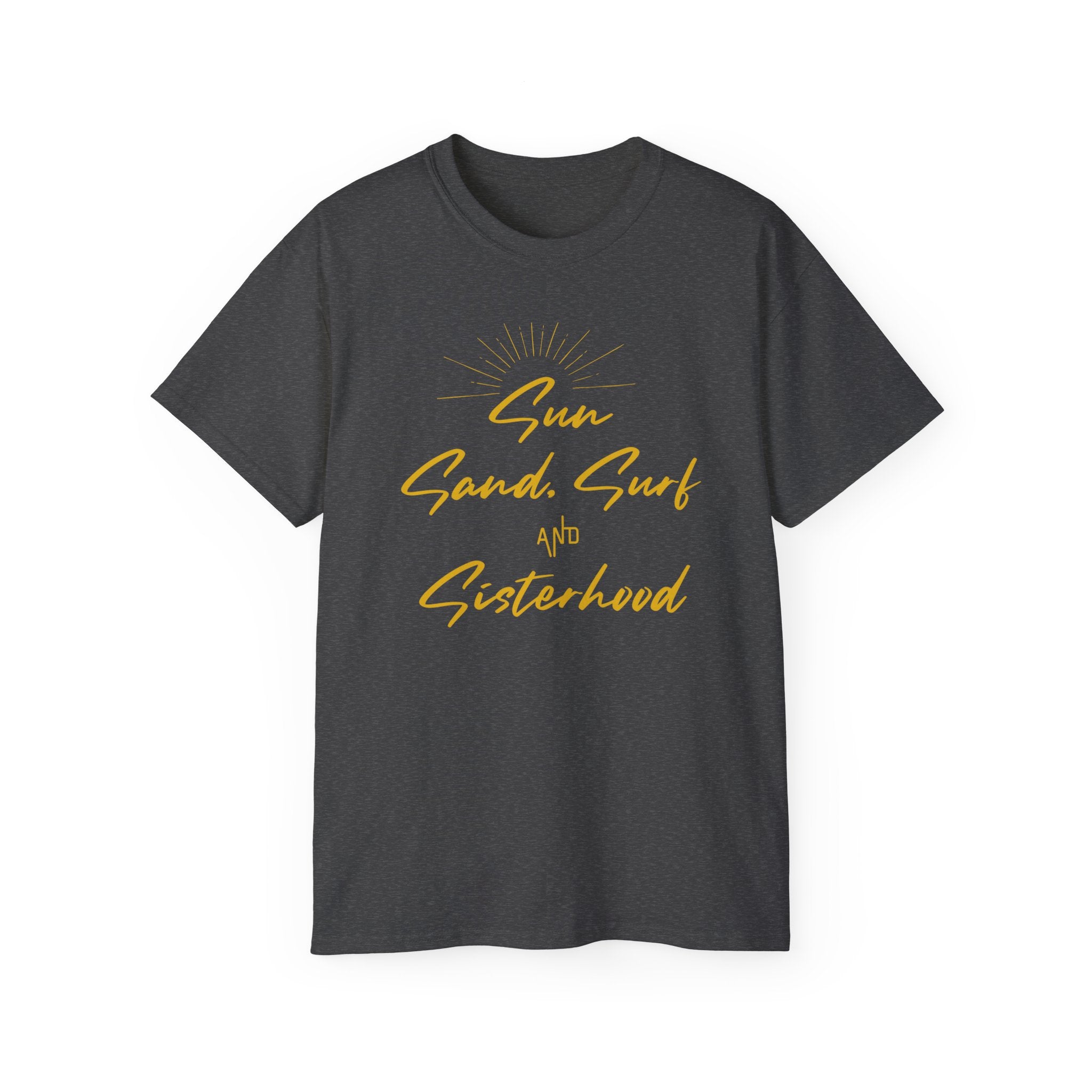 Sun, Sand, Surf and Sisterhood Tee