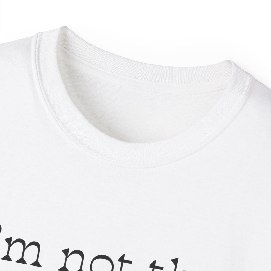 "I'm Not the Problem, Am I?" White Graphic Tee — Funny Sarcastic Statement T-Shirt