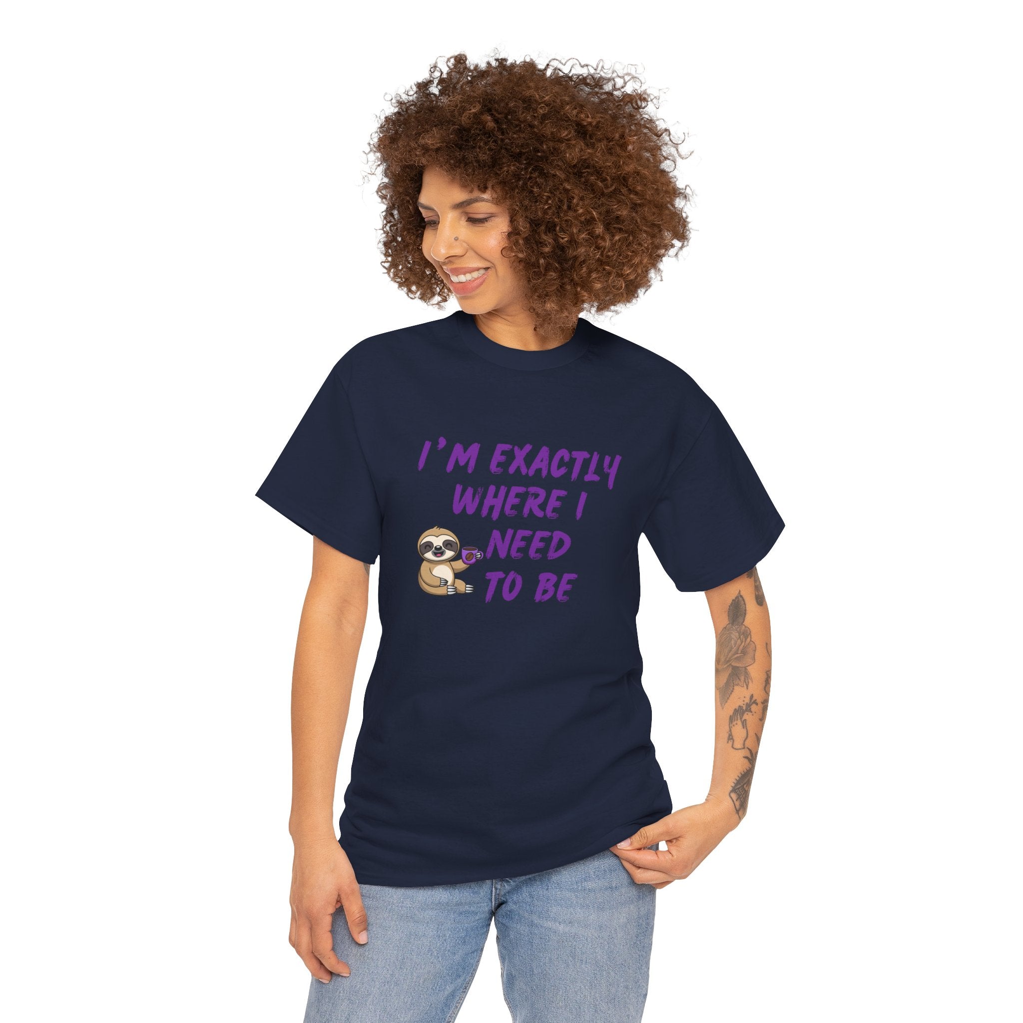 Sloth "I'm Exactly Where I Need to Be" Graphic Tee