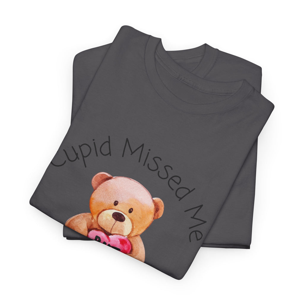 Valentine Teddy Tee - "Cupid Missed Me, I'm Still Winning" Cute Graphic T-Shirt