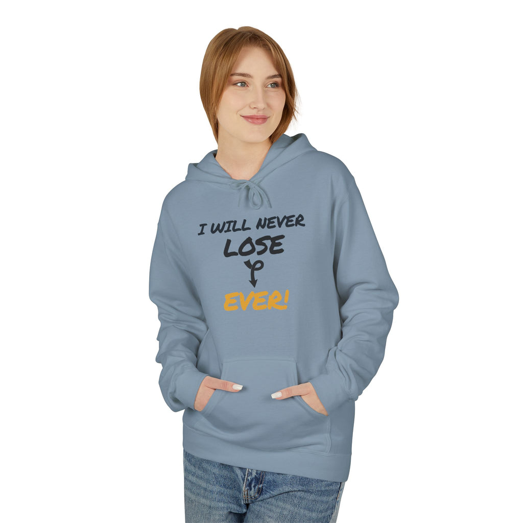 I Will Never Lose Hoodie - Minimal Inspirational Quote Pullover