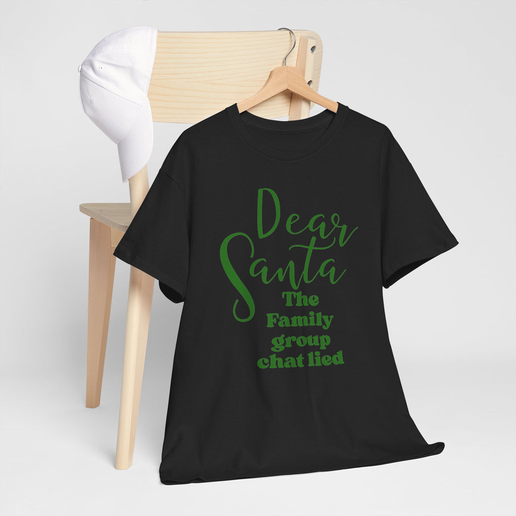 Dear Santa The Family Group Chat Lied Christmas Tee